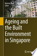 Ageing and the Built Environment in Singapore Book