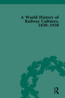 A World History of Railway Cultures, 1830-1930