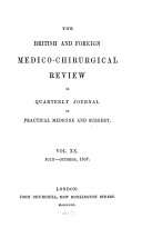 The British and Foreign Medico chirurgical Review Or Quarterly Journal of Practical Medicine and Surgery