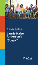A Study Guide for Laurie Halse Anderson s  Speak 