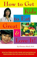 How to Get Kids to Eat Great and Love It 