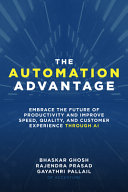 The Automation Advantage  Embrace the Future of Productivity and Improve Speed  Quality  and Customer Experience Through AI