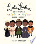 Little Leaders: Bold Women in Black History Vashti Harrison Cover