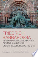 Friedrich Barbarossa in den Nationalgeschichten Deutschlands und Ostmitteleuropas (19.–20. Jh.)
