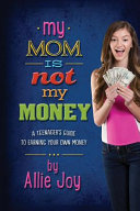My Mom Is Not My Money Book