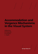 Accommodation and Vergence Mechanisms in the Visual System