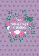 365 Days of Prayer for Mothers Pdf/ePub eBook