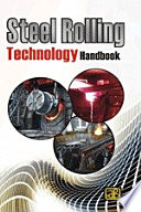 Steel Rolling Technology Handbook  2nd Revised Edition 