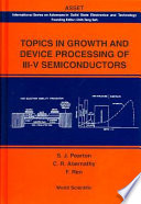 Topics in Growth and Device Processing of III V Semiconductors Book