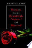 Woman  You are Beautiful  Natural and Blessed 