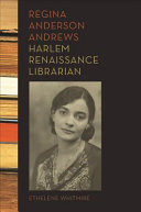 Regina Anderson Andrews: Harlem Renaissance librarian.