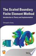 The Scaled Boundary Finite Element Method