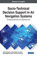 Socio-Technical Decision Support in Air Navigation Systems: Emerging Research and Opportunities [Pdf/ePub] eBook