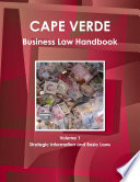 Cape Verde Business Law Handbook Volume 1 Strategic Information And Basic Laws