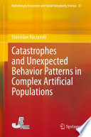 Catastrophes and Unexpected Behavior Patterns in Complex Artificial Populations Book