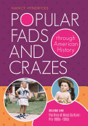 Popular Fads and Crazes through American History [2 volumes]