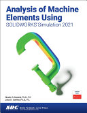 Analysis of Machine Elements Using SOLIDWORKS Simulation 2021 Pdf/ePub eBook
