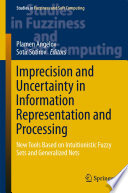 Imprecision and Uncertainty in Information Representation and Processing Book