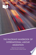 The Palgrave Handbook of International Labour Migration PDF Book By M. Panizzon,G. Zurcher,E. Fornalé,Gottfried Zürcher