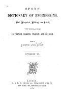 Spons' Dictionary of Engineering, Civil, Mechanical, Military, and Naval; with Technical Terms in French, German, Italian, and Spanish