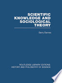 Scientific Knowledge and Sociological Theory