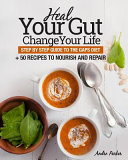 Heal Your Gut, Change Your Life
