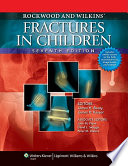 Rockwood and Wilkins  Fractures in Children Book