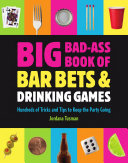 Big Bad Ass Book of Bar Bets and Drinking Games Book