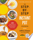 The Step by Step Instant Pot Cookbook