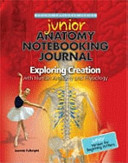 Junior Anatomy Notebooking Journal for Exploring Creation with Human Anatomy and Physiology Book