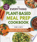 The Everything Plant Based Meal Prep Cookbook Book