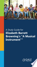  A Study Guide for Elizabeth Barrett Browning s   A Musical Instrument   