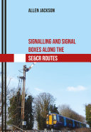 Signalling and Signal Boxes Along the SE&CR Routes
