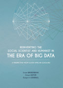 Reinventing the Social Scientist and Humanist in the Era of Big Data
