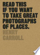 Read This if You Want to Take Great Photographs of Places Book