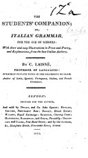 The Student's Companion; Or, Italian Grammar, for the Use of Schools, Etc