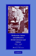 Modernism, Labour and Selfhood in British Literature and Culture, 1890-1930