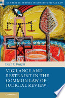 Vigilance and Restraint in the Common Law of Judicial Review