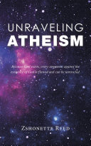 Unraveling Atheism
