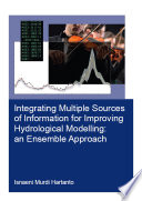 Integrating Multiple Sources of Information for Improving Hydrological Modelling  an Ensemble Approach Book