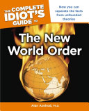 The Complete Idiot's Guide to the New World Order