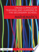 Cross Curricular Teaching and Learning in the Secondary School    Mathematics