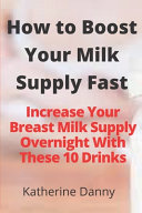 How to Boost Your Milk Supply Fast