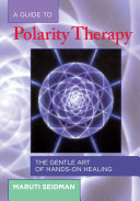 A Guide to Polarity Therapy