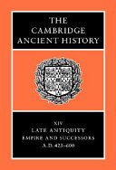 The Cambridge ancient history. 14. Late antiquity: empire and successors, A.D. 425 - 600