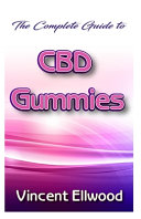The Complete Guide to CBD Gummies