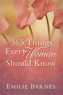365 Things Every Woman Should Know