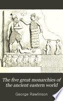 The Five Great Monarchies of the Ancient Eastern World Book