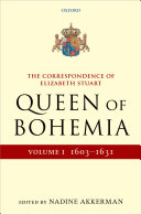The Correspondence of Elizabeth Stuart, Queen of Bohemia: 1603-1631