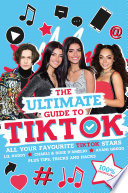 The Ultimate Guide to TikTok  100  Unofficial  Book